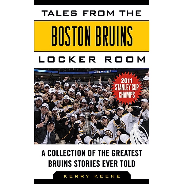 Tales from the Boston Bruins Locker Room, Kerry Keene