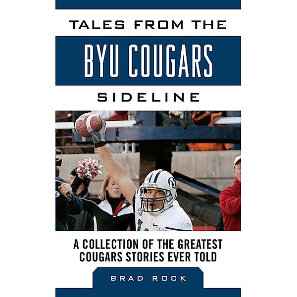 Tales from the BYU Cougars Sideline, Brad Rock