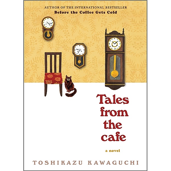 Tales from the Cafe / Before the Coffee Gets Cold Series Bd.2, Toshikazu Kawaguchi