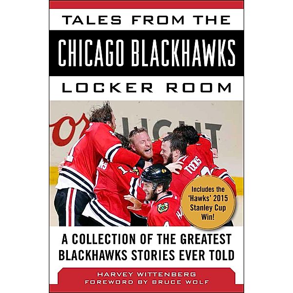 Tales from the Chicago Blackhawks Locker Room, Harvey Wittenberg