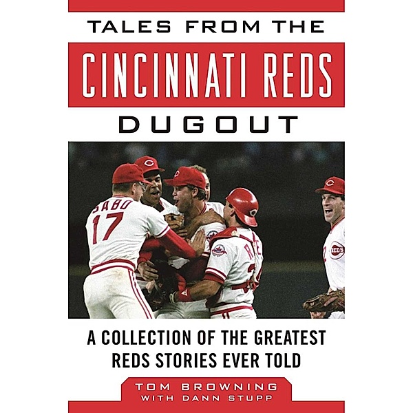 Tales from the Cincinnati Reds Dugout, Tom Browning, Dann Stupp