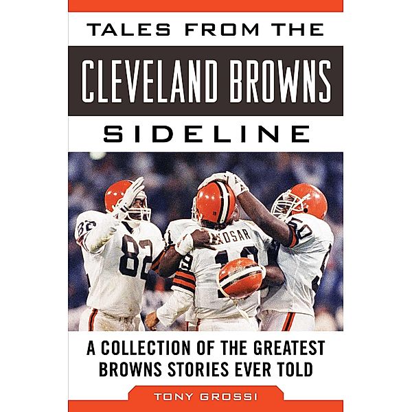 Tales from the Cleveland Browns Sideline, Tony Grossi