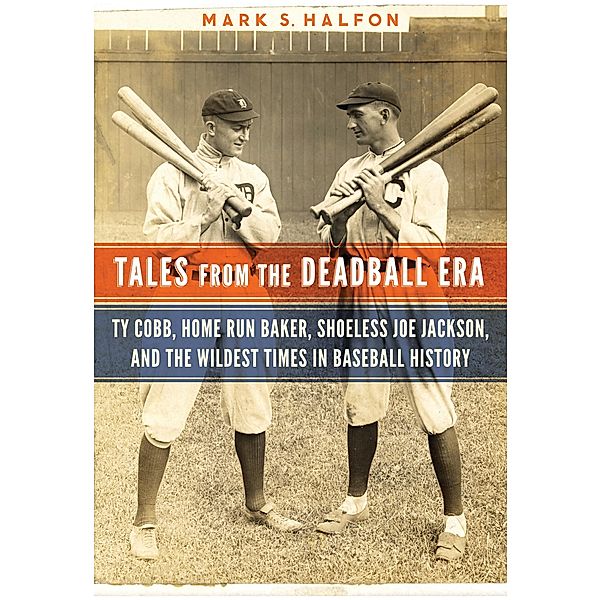 Tales from the Deadball Era, Mark S. Halfon