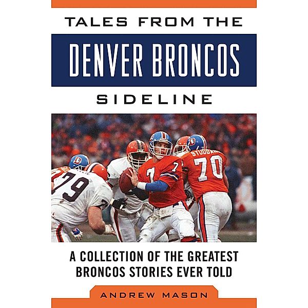 Tales from the Denver Broncos Sideline, Andrew Mason