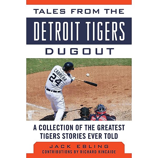 Tales from the Detroit Tigers Dugout, Jack Ebling