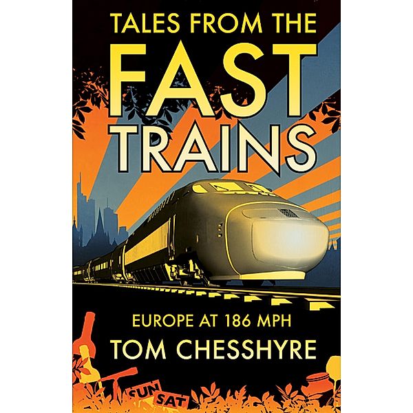 Tales from the Fast Trains, Tom Chesshyre