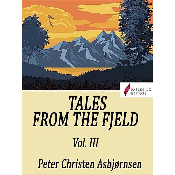 Tales from the Fjeld (Vol. 3), Peter Christen Asbjørnsen