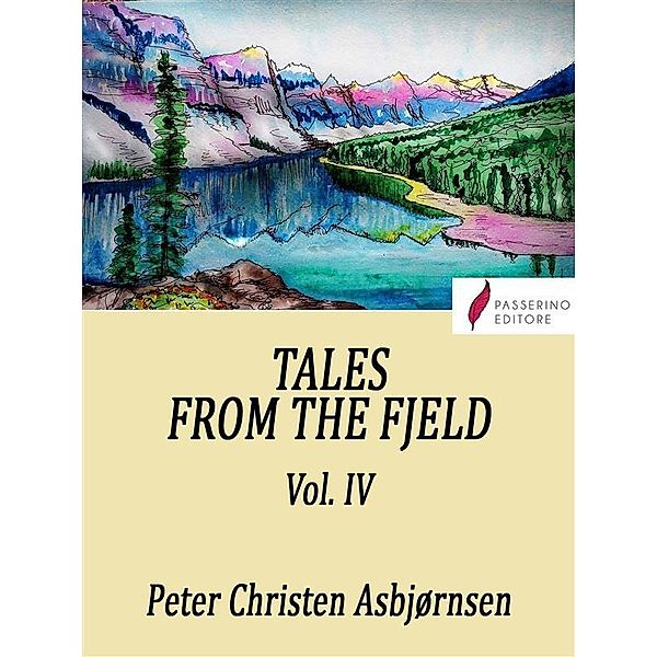 Tales from the Fjeld (Vol.4), Peter Christen Asbjørnsen