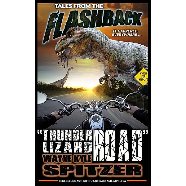 Tales from the Flashback: Thunder Lizard Road, Wayne Kyle Spitzer