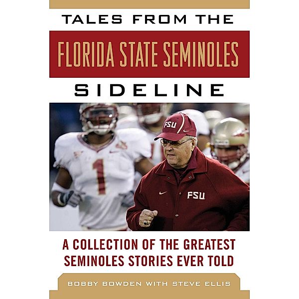 Tales from the Florida State Seminoles Sideline, Bobby Bowden