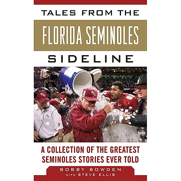 Tales from the Florida State Seminoles Sideline, Bobby Bowden, Steve Ellis
