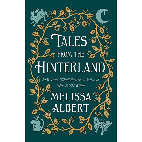 Tales from the Hinterland / The Hazel Wood, Melissa Albert