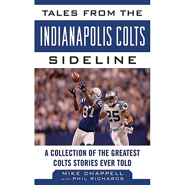 Tales from the Indianapolis Colts Sideline, Mike Chappell, Phil Richards