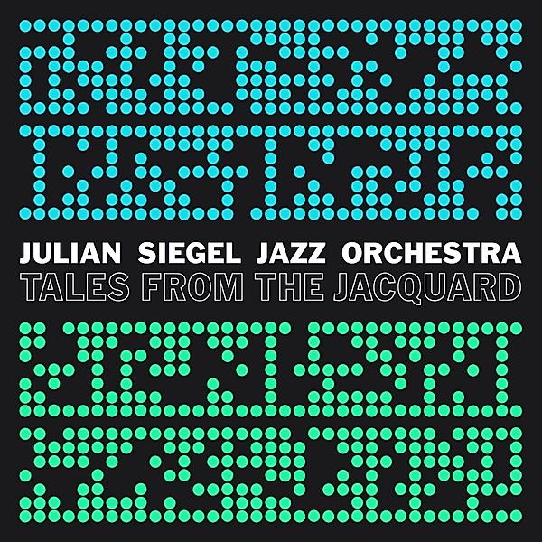 Tales From The Jacquard (Vinyl), Julian Siegel Jazz Orchestra
