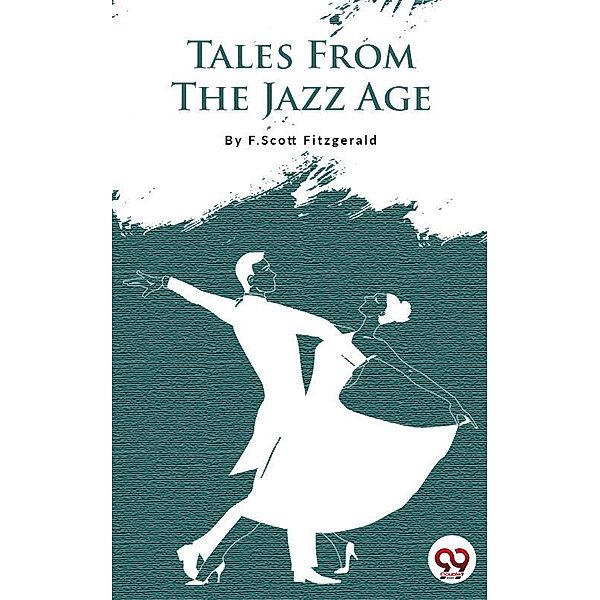 Tales From The Jazz Age, F. Scott Fitzgerald