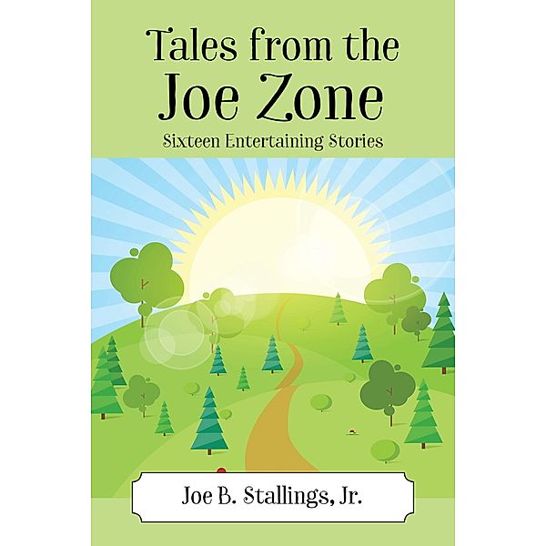 Tales from the Joe Zone, Joe B. Jr. Stallings