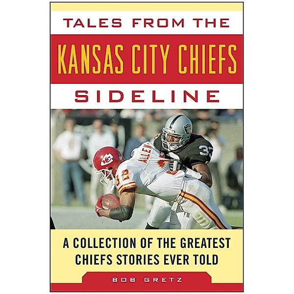 Tales from the Kansas City Chiefs Sideline, Bob Gretz