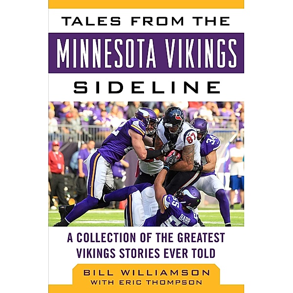 Tales from the Minnesota Vikings Sideline, Bill Williamson, Eric Thompson