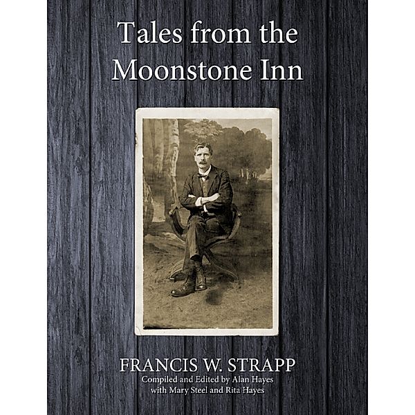 Tales from the Moonstone Inn, Francis W. Strapp