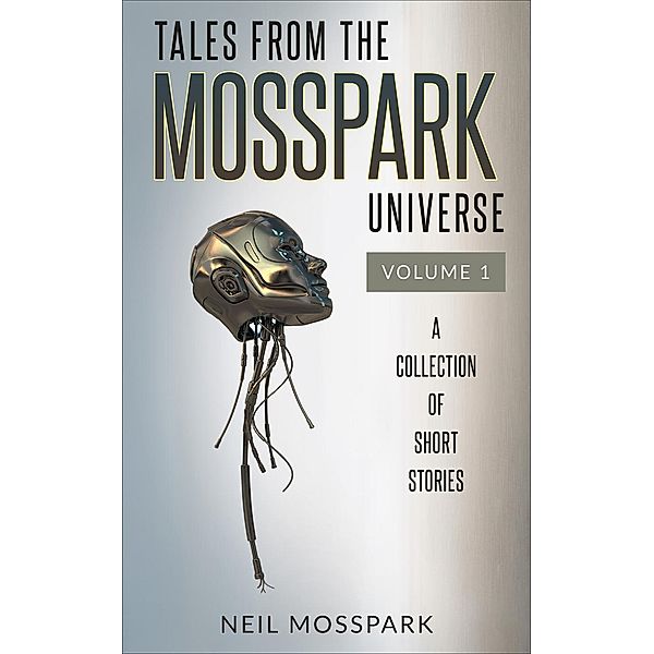 Tales From the Mosspark Universe: Vol. 1, Neil Mosspark