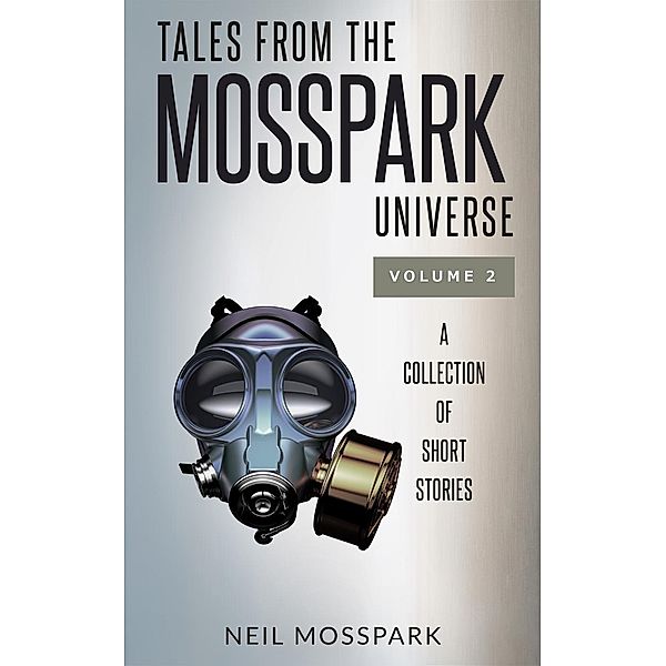 Tales from the Mosspark Universe: Vol. 2, Neil Mosspark