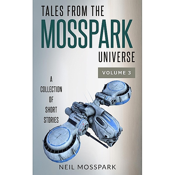 Tales from the Mosspark Universe: Vol. 3, Neil Mosspark