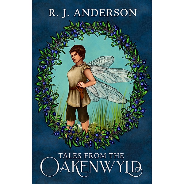 Tales from the Oakenwyld, R. J. Anderson