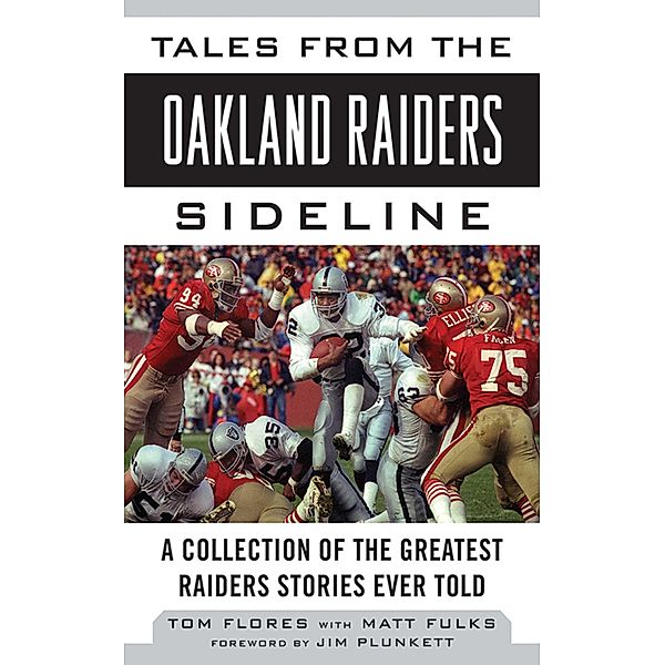 Tales from the Oakland Raiders Sideline, Tom Flores, Matt Fulks