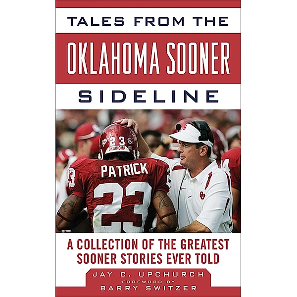Tales from the Oklahoma Sooner Sideline, Barry Switzer, Jay C. Upchurch
