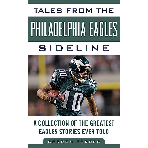 Tales from the Philadelphia Eagles Sideline, Gordon Forbes