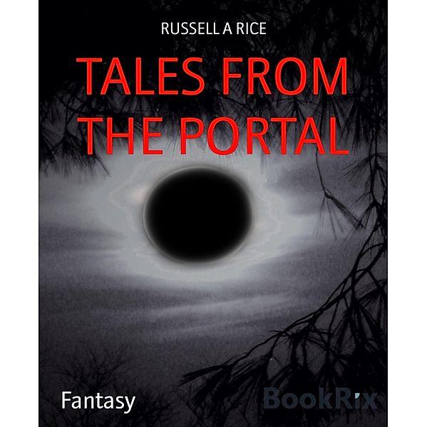 TALES FROM THE PORTAL, Russell A Rice