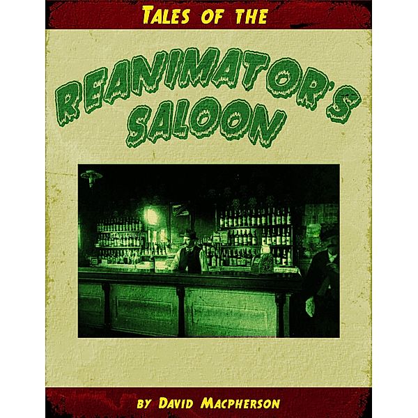 Tales from the Reanimator's Saloon, David Macpherson