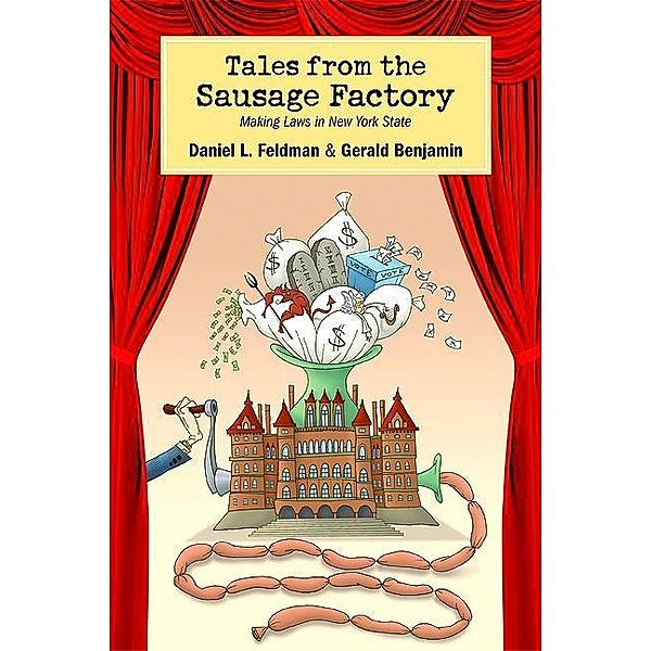 Tales from the Sausage Factory / Excelsior Editions, Daniel L. Feldman, Gerald Benjamin