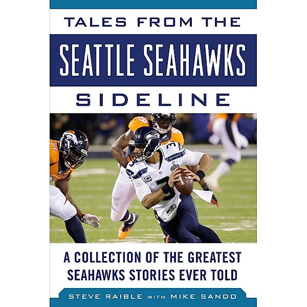 Tales from the Seattle Seahawks Sideline, Steve Raible