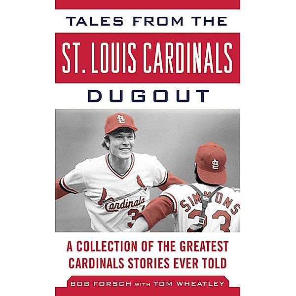 Tales from the St. Louis Cardinals Dugout, Bob Forsch
