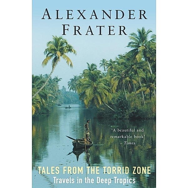 Tales from the Torrid Zone, Alexander Frater
