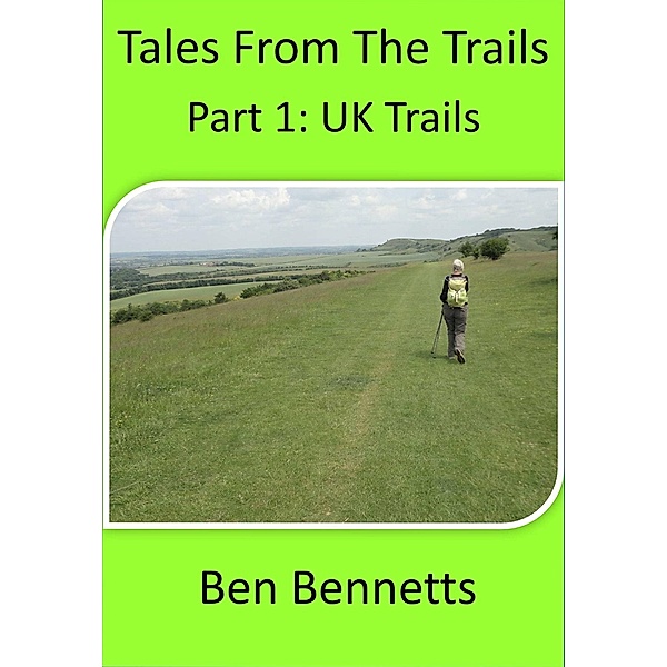 Tales from the Trails, Part 1 UK Trails, Ben Bennetts