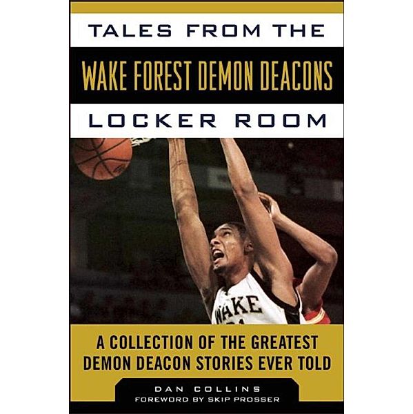 Tales from the Wake Forest Demon Deacons Locker Room, Dan Collins