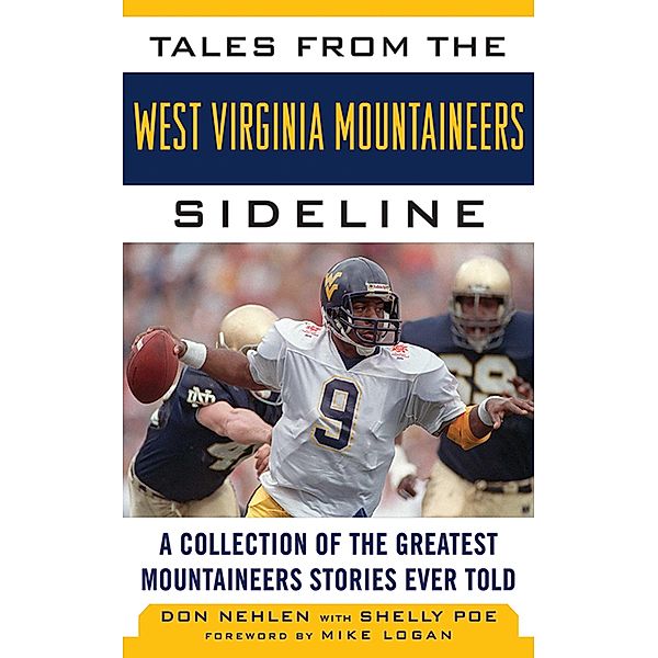 Tales from the West Virginia Mountaineers Sideline, Don Nehlen