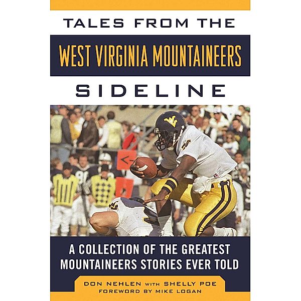 Tales from the West Virginia Mountaineers Sideline, Don Nehlen