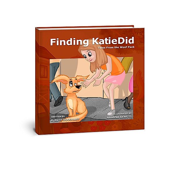 Tales From The Woof Pack: Finding KatieDid, K.  Beth Goodhart