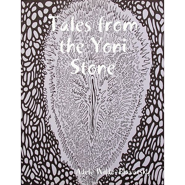 Tales from the Yoni Stone, Adele Wilde-Blavatsky