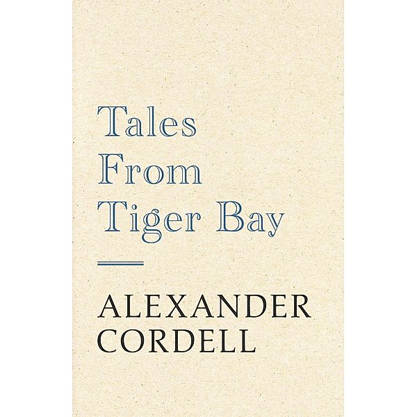 Tales From Tiger Bay, Alexander Cordell