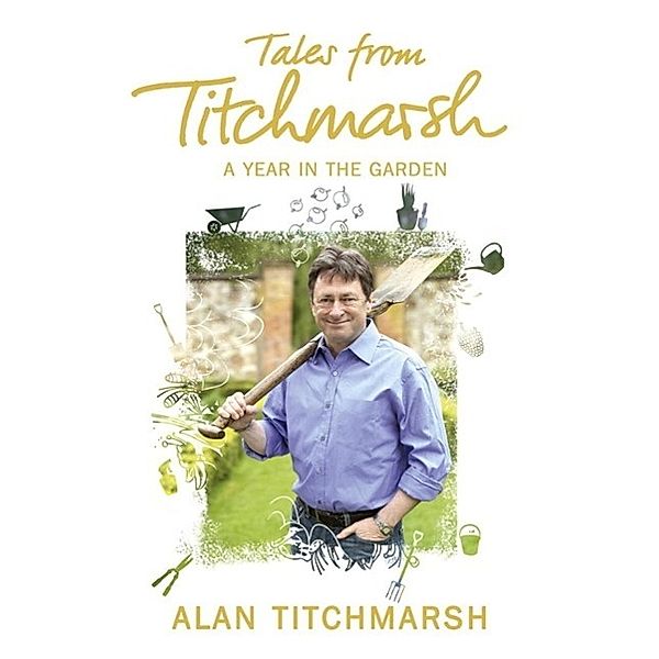 Tales from Titchmarsh, Alan Titchmarsh