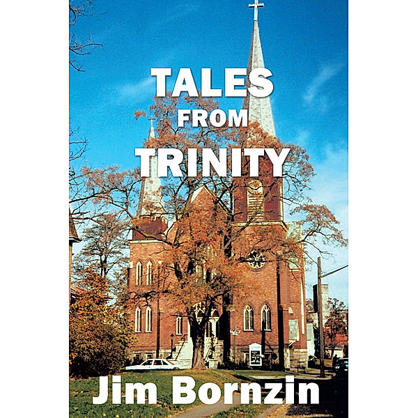 Tales from Trinity, Jim Bornzin