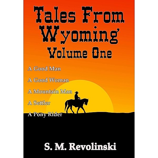 Tales From Wyoming Volume One / Tales From Wyoming, S. M. Revolinski