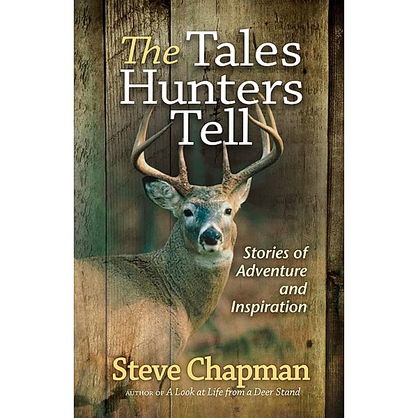 Tales Hunters Tell, Steve Chapman