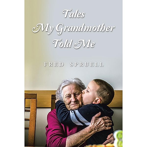 Tales My Grandmother Told Me, Fred Spruell