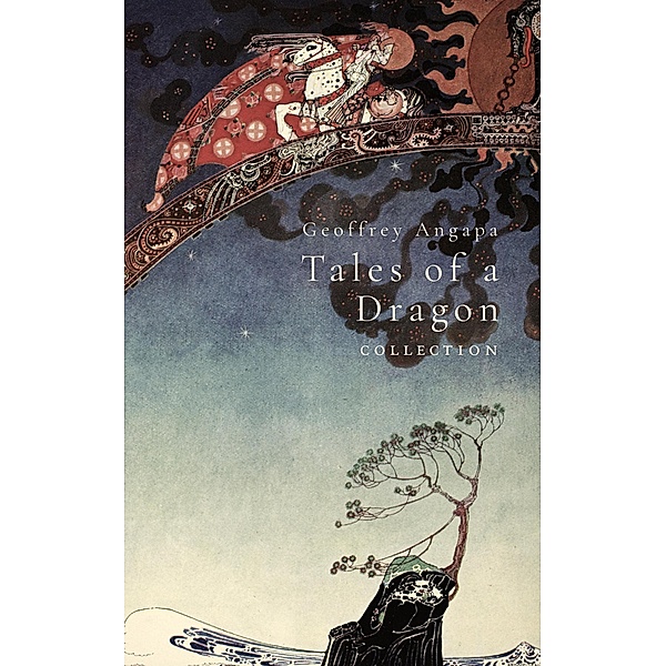 Tales of a Dragon: Collection / Tales of a Dragon, Geoffrey Angapa