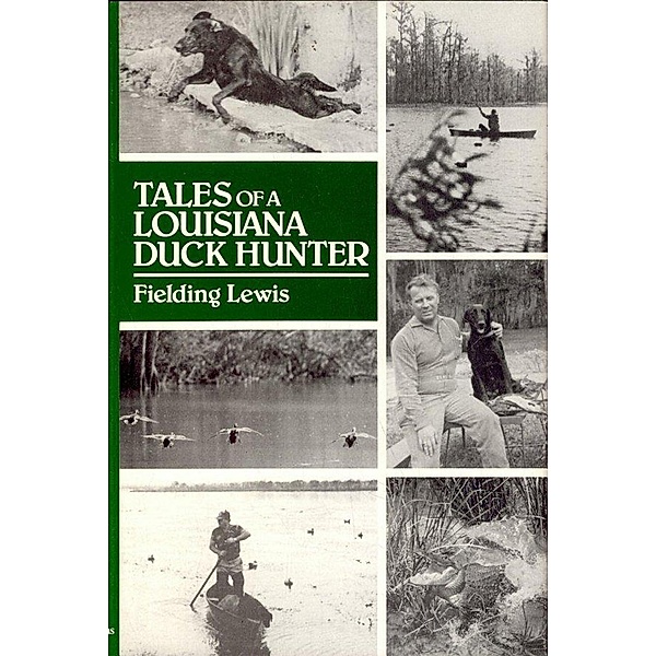 Tales of a Louisiana Duck Hunter, Fielding Lewis
